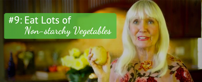 Toni’s Top Ten Tips Tip #9: Eat Lots of Non-starchy Vegetables